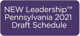 NEW Leadership™ Pennsylvania 2021 Draft Schedule